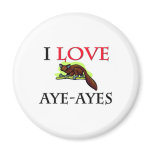 I Love Aye-Ayes Refrigerator Magnets