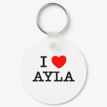 I Love Ayla keychains by ilovemyshirt I Love Ayla keychains