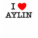 I Love Aylin t-shirts by ilovemyshirt I Love Aylin t-shirts