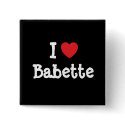 I love Babette heart T-Shirt buttons by funnycustomtshirts I love Babette heart T-Shirt buttons