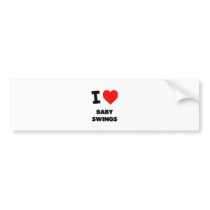 I Love Baby Swings Bumper Stickers