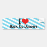 I Love Back Up Dancers Bumper Stickers