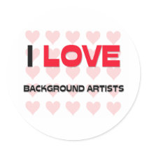 I LOVE BACKGROUND ARTISTS stickers
