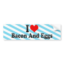 I Love Bacon And Eggs Bumper Stickers