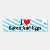 I Love Bacon And Eggs Bumper Stickers