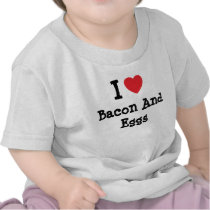 I love Bacon And Eggs heart T-Shirt