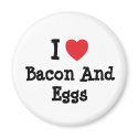 I love Bacon And Eggs heart T-Shirt magnets by funnycustomtshirts I love Bacon And Eggs heart T-Shirt magnets