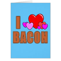 I Love Bacon I Heart Bacon Fun Bacon Design Greeting Card