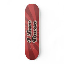 I Love Bacon Skateboard