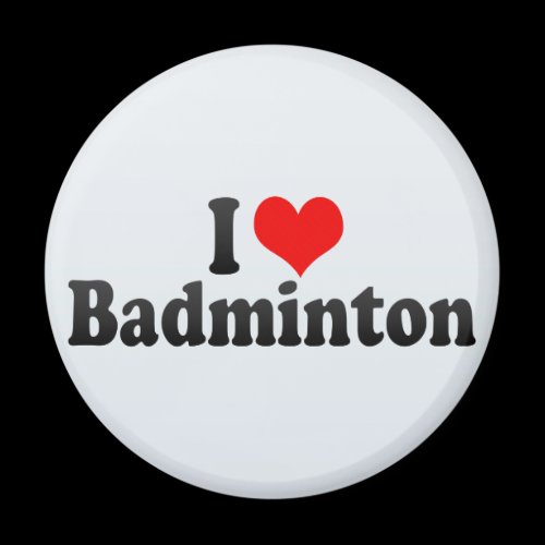 I Love Badminton Refrigerator Magnet