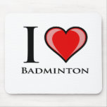 I Love Badminton Mousepads