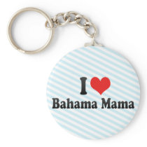 I Love Bahama Mama Keychains