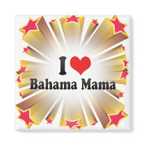 I Love Bahama Mama Magnets