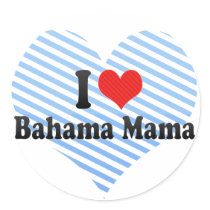 I Love Bahama Mama Round Sticker