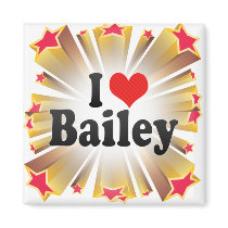 I Love Bailey Refrigerator Magnets