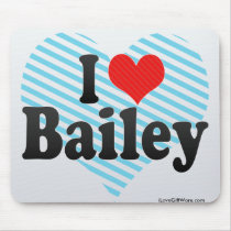I Love Bailey Mouse Pad