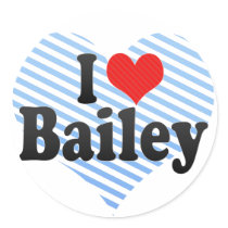 I Love Bailey Round Stickers