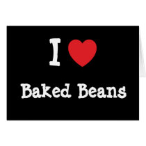 I love Baked Beans heart T-Shirt Cards