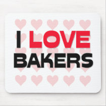 I LOVE BAKERS mousepads
