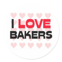 I LOVE BAKERS stickers
