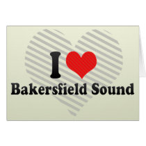 I Love Bakersfield Sound Card