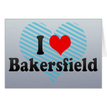 I Love Bakersfield, United States Greeting Cards