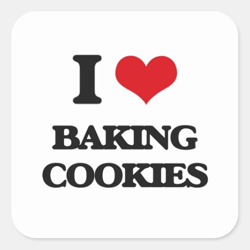 I love Baking Cookies Square Sticker Zazzle