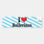 I Love Ballerinas Bumper Sticker