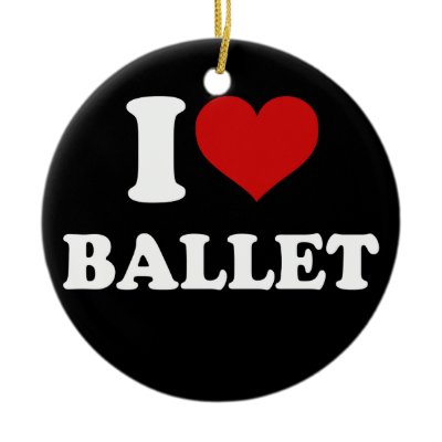 I Love Ballet ornaments