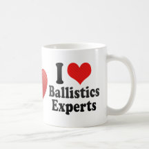 I Love Ballistics Experts Coffee Mug