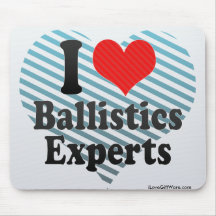 I Love Ballistics Experts Mousepad
