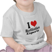 I Love Ballistics Experts T-shirt