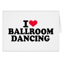 I love Ballroom dancing Card