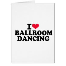 I love Ballroom dancing Cards