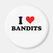 I Love Bandits Magnet