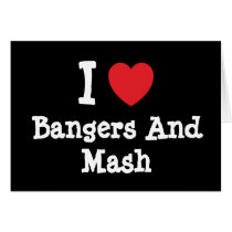 I love Bangers And Mash heart T-Shirt cards by funnycustomtshirts I love Bangers And Mash heart T-Shirt cards
