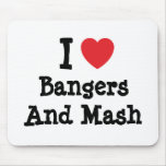 I love Bangers And Mash heart T-Shirt mousepads