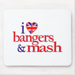 I Love Bangers And Mash mousepads