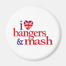 I Love Bangers And Mash Refrigerator Magnets