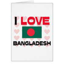 I Love Bangladesh cards by tshirtshirts I Love Bangladesh cards