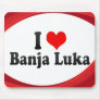 I Love Banja Luka, Bosnia and Herzegovina Mouse Pad