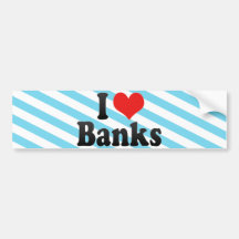 I Love Banks Bumper Sticker