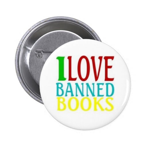 I LOVE BANNED BOOKS PINS