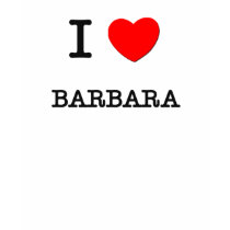 I Love Barbara t-shirts by ilovemyshirt I Love Barbara t-shirts