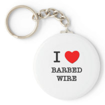 I Love Barbed Wire Keychains