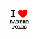 I Love Barber Poles t-shirts
