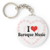 I Love Baroque Music Keychain