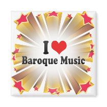 I Love Baroque Music Refrigerator Magnet