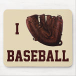 I Love Baseball; I Glove Baseball Mousepad