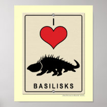 I Love Basilisks Posters